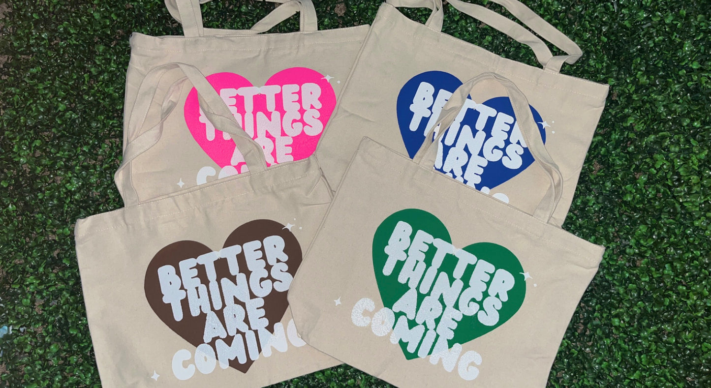 Pink Better Things Are Coming Heart Tote Bag